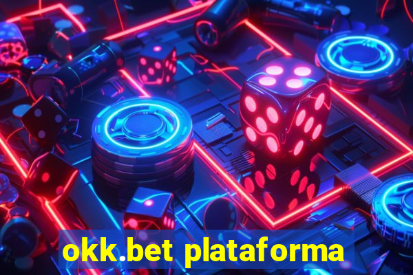 okk.bet plataforma